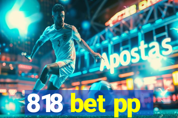 818 bet pp